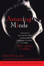 Amazing Minds: The Science of Nurturing Your Child's Developing Mind with Games, Activities and  More