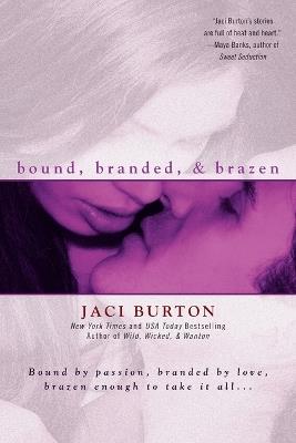 Bound, Branded, & Brazen - Jaci Burton - cover