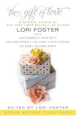 The Gift of Love - Lori Foster,Heidi Betts,Ann Christopher - cover
