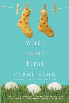 What Came First - Carol Snow - cover