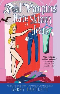 Real Vampires Hate Skinny Jeans - Gerry Bartlett - cover
