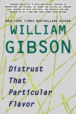 Distrust That Particular Flavor - William Gibson - cover