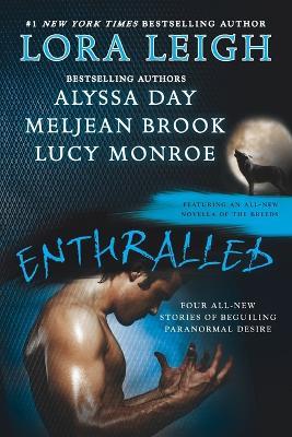 Enthralled: Four All New Stories of Beguiling Paranormal Desire - Lora Leigh,Meljean Brook,Alyssa Day - cover