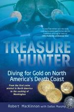 Treasure Hunter: Diving for Gold on North America's Death Coast