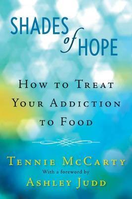 Shades of Hope: How to Treat Your Addiction to Food - Tennie McCarty - cover
