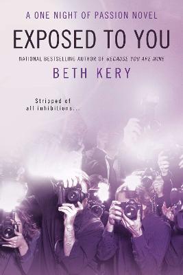 Exposed to You: A One Night of Passion Novel - Beth Kery - cover