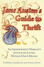 Jane Austen's Guide to Thrift: An Independent Woman’s Advice on Living within One’s Means