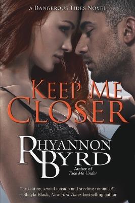 Keep Me Closer - Rhyannon Byrd - cover