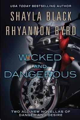 Wicked and Dangerous - Shayla Black,Rhyannon Byrd - cover