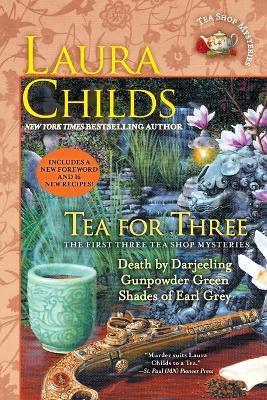 Tea for Three: The First Three Tea Shop Mysteries - Laura Childs - cover