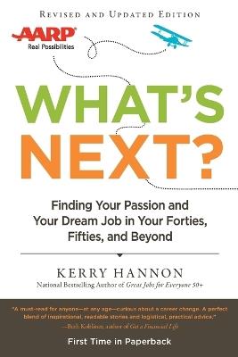 What'S Next?: Finding Your Passion and Your Dream Job in Your Forties, Fifities and Beyond - Kerry Hannon - cover