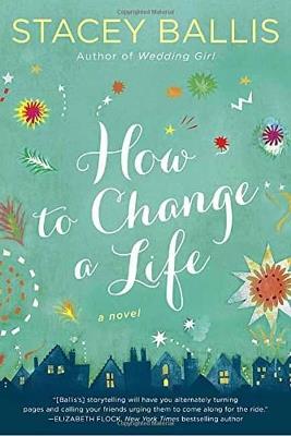 How to Change a Life - Ballis Stacey - cover