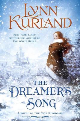The Dreamer's Song: A Novel of the Nine Kingdoms - Lynn Kurland - cover
