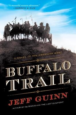 Buffalo Trail: A Novel of the American West - Jeff Guinn - cover