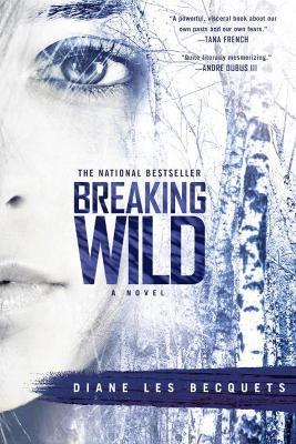Breaking Wild: A Novel - Diane Les Becquets - cover