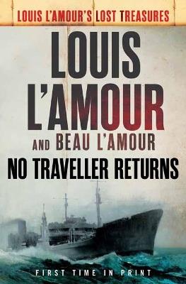 No Traveller Returns: A Novel - Louis L'Amour,Beau L'Amour - cover