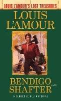 Bendigo Shafter (Louis L'Amour's Lost Treasures): A Novel - Louis L'Amour - cover