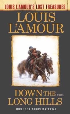 Down the Long Hills (Louis L'Amour's Lost Treasures): A Novel - Louis L'Amour - cover