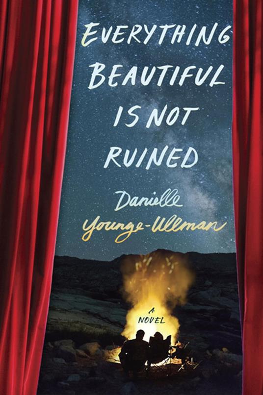 Everything Beautiful Is Not Ruined - Danielle Younge-Ullman - ebook