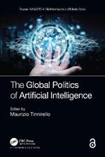 The Global Politics of Artificial Intelligence