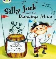 Bug Club Green B/1B Silly Jack and the Dancing Mice 6-pack - Malachy Doyle - cover