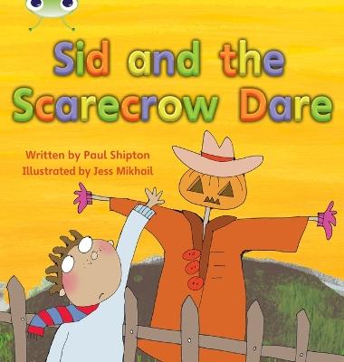 Bug Club Phonics - Phase 5 Unit 22: Sid and the Scarecrow Dare - Paul Shipton - cover