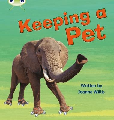 Bug Club Phonics - Phase 5 Unit 13: Keeping A Pet - Jeanne Willis - cover
