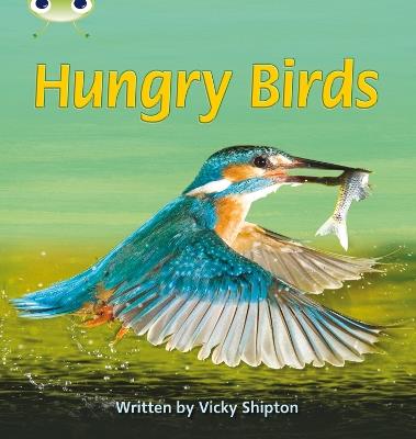 Bug Club Phonics - Phase 5 Unit 23: Hungry Birds - Vicky Shipton - cover