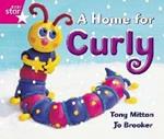 Rigby Star Guided Reception: Pink Level: A Home for Curly Pupil Book (single)