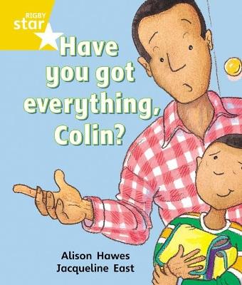 Rigby Star Guided 1 Yellow Level: Have you got Everything Colin? Pupil Book (single) - Alison Hawes - cover
