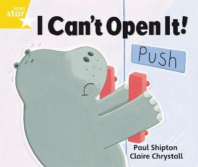 Rigby Star Guided 1 Yellow Level: I Can't Open it Pupil Book (single) - Paul Shipton - cover