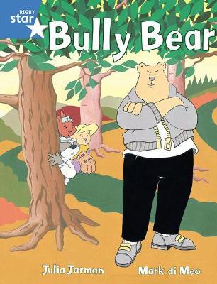 Rigby Star Guided 1 Blue Level: Bully Bear Pupil Book (single) - Julia Jarman - cover