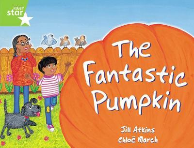 Rigby Star Guided 1 Green Level: The Fantastic Pumpkin Pupil Book (single) - Jill Atkins - cover