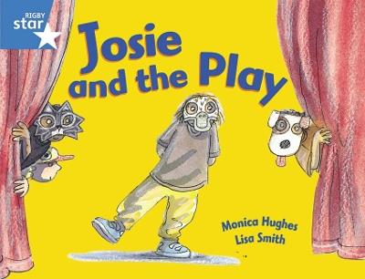 Rigby Star Guided 1Blue Level:  Josie and the Play Pupil Book (single) - Monica Hughes - cover