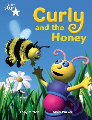 Rigby Star Guided Phonic Opportunity Readers Blue: Pupil Book Single: Curly And The Honey - cover
