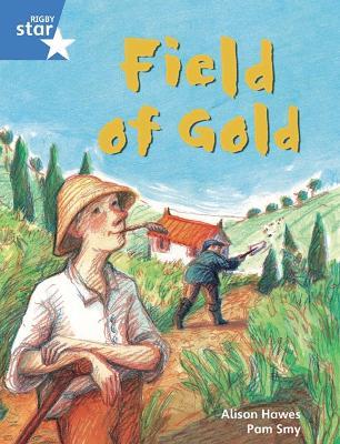 Rigby Star Guided Phonic Opportunity Readers Blue: Pupil Book Single: Field Of Gold - cover