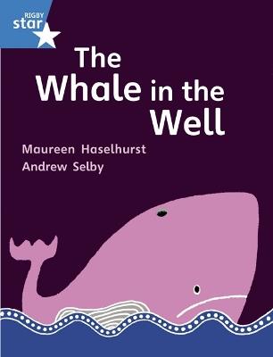Rigby Star Gui Phonic Opportunity Readers Blue: Pupil Book Single: The Whale In The Well - cover