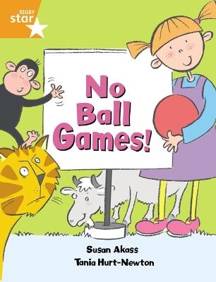 Rigby Star Guided: No Ball Games Orange LEvel Pupil Book (Single) - Susan Akass - cover