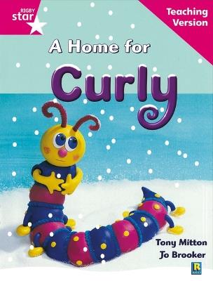 Rigby Star Guided Reading Pink Level: A Home for Curly Teaching Version - cover