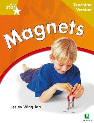 Rigby Star Non-fiction: Guided Reading Gold Level: Magnets Teaching Version - cover