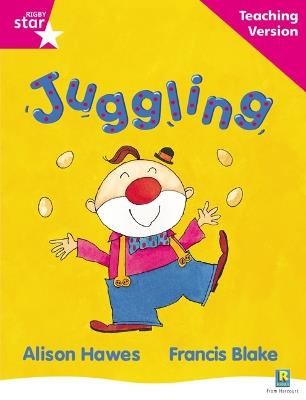 Rigby Star Guided Reading Pink Level: Juggling Teaching Version - cover