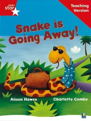 Rigby Star Guided Reading Red Level: Snake is Going Away Teaching Version - cover