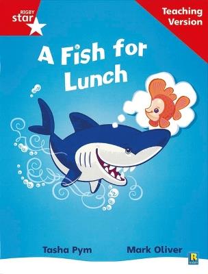 Rigby Star Phonic Guided Reading Red Level: A Fish for Lunch Teaching Version - cover