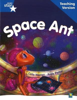 Rigby Star Guided Reading Blue Level: Space Ant Teaching Version - cover