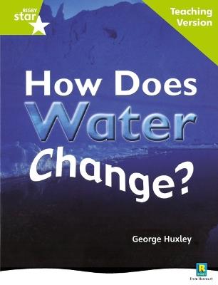 Rigby Star Non-fiction Guided Reading Green Level: How does water change? Teaching Version - cover