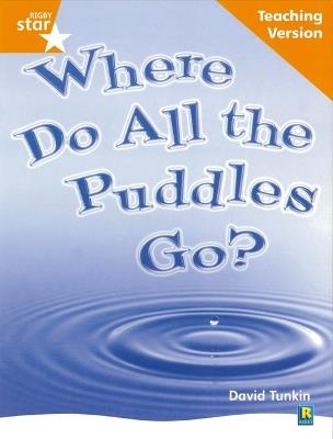 Rigby Star Non-fiction Guided Reading Orange Level: Where do all the puddles go? Teaching - cover