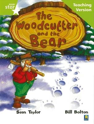 Rigby Star Guided Lime Level: The Woodcutter and the Bear Teaching Version - cover