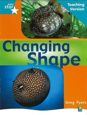 Rigby Star Non-fiction Turquoise Level: Changing Shape Teaching Version Framework Edition - cover
