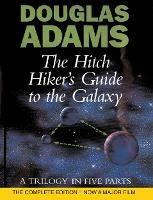 The Hitch Hiker's Guide To The Galaxy: A Trilogy in Five Parts - Douglas Adams - cover