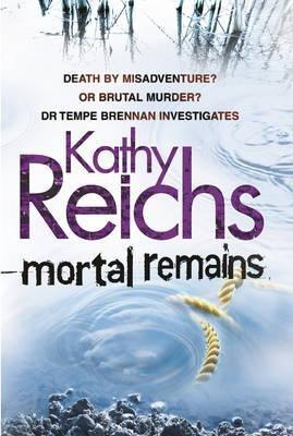 Mortal Remains - Kathy Reichs - cover
